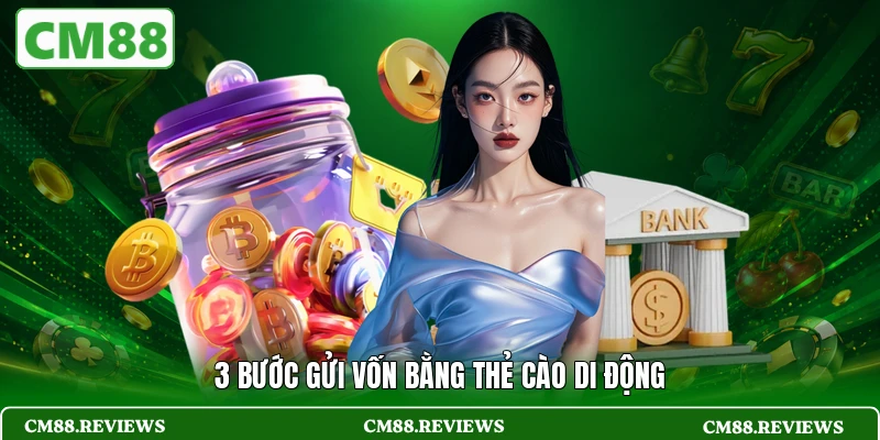3 bước gửi vốn bằng thẻ cào di động