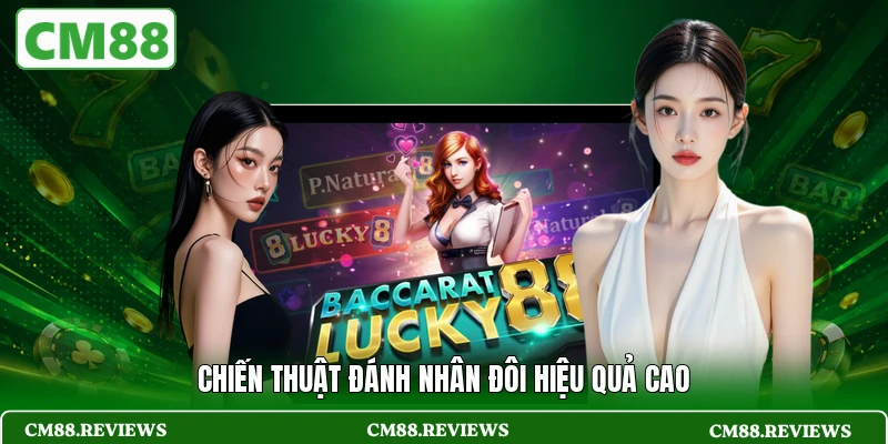 Chiến thuật đánh nhân đôi hiệu quả cao