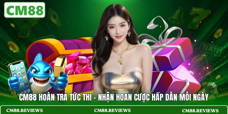 CM88 hoàn trả tức thì