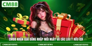CM88 nhận quà đăng nhập mỗi ngày
