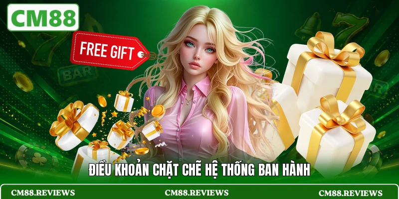 Điều khoản chặt chẽ hệ thống ban hành