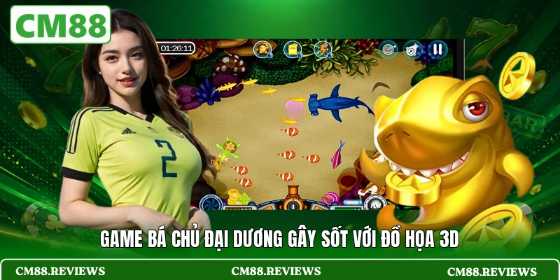 Game Bá Chủ Đại Dương gây sốt với đồ họa 3D