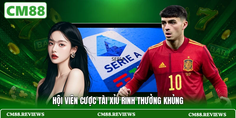 Hội viên cược tài xỉu rinh thưởng khủng