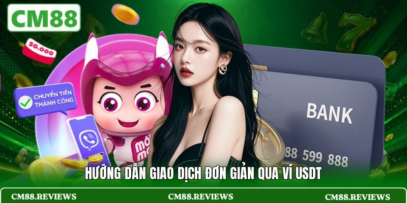 Hướng dẫn giao dịch đơn giản qua ví USDT