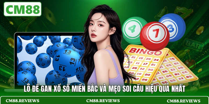Lô đề gan xổ số miền Bắc