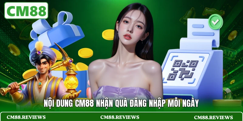 Nội dung CM88 nhận quà đăng nhập mỗi ngày