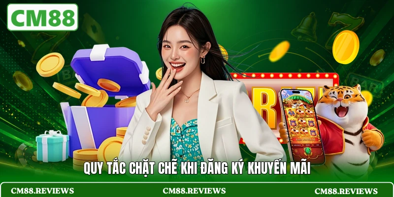 Quy tắc chặt chẽ khi đăng ký khuyến mãi