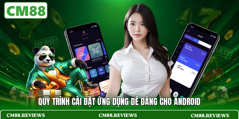 Quy trình cài đặt ứng dụng dễ dàng cho Android