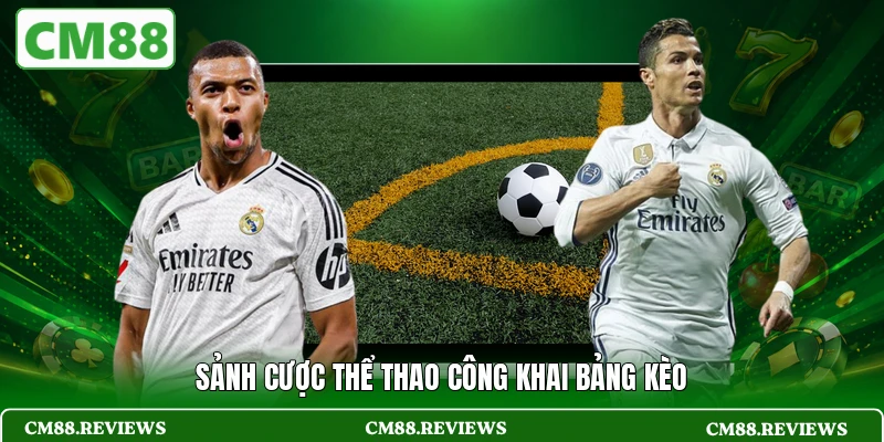 Sảnh cược thể thao công khai bảng kèo 