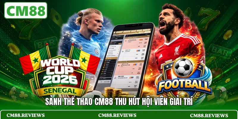 Sảnh thể thao CM88 thu hút hội viên giải trí