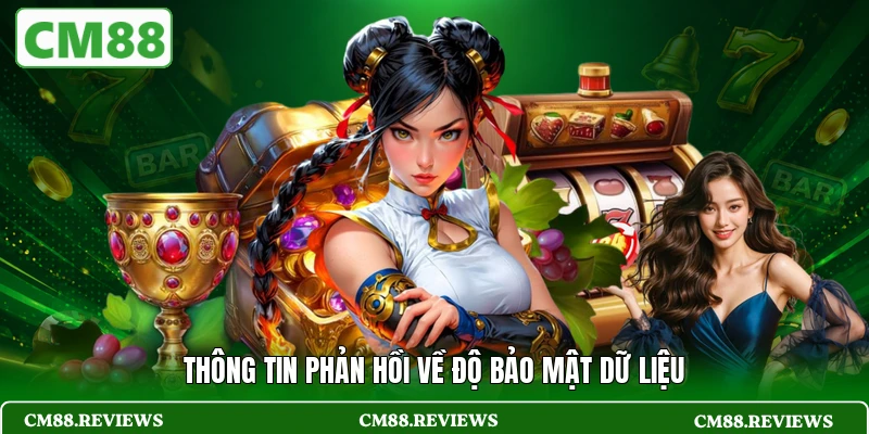 Thông tin phản hồi về độ bảo mật dữ liệu