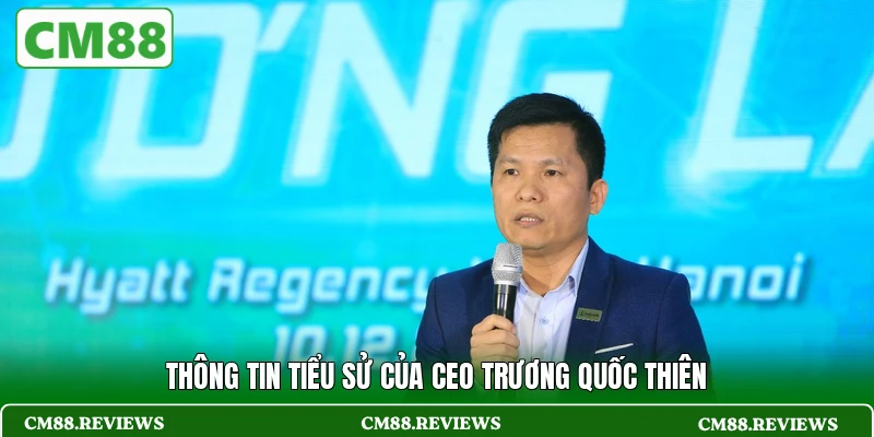 Thông tin tiểu sử của CEO Trương Quốc Thiên