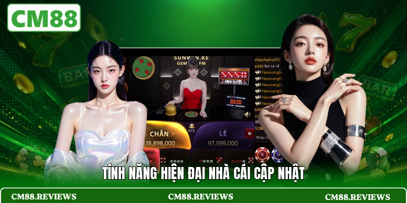 Tính năng hiện đại nhà cái cập nhật