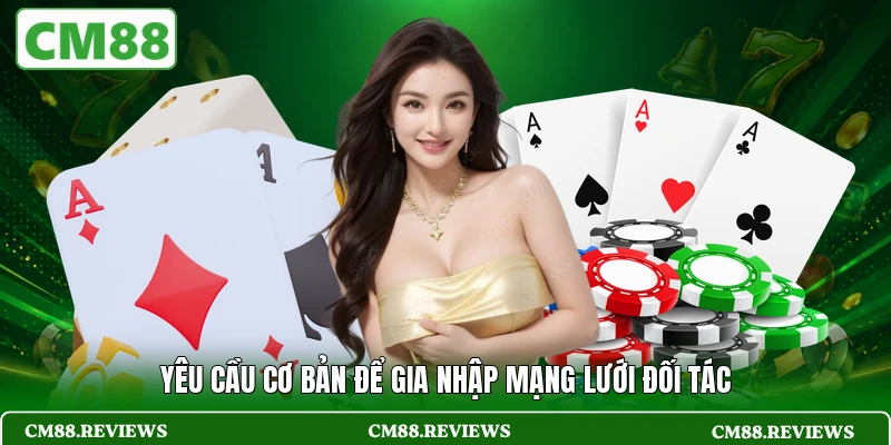 Yêu cầu cơ bản để gia nhập mạng lưới đối tác