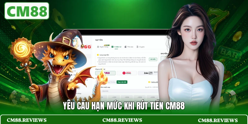 Yêu cầu hạn mức khi rút tiền CM88